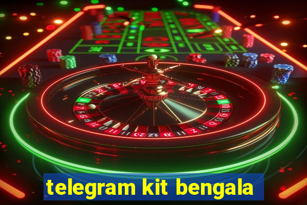 telegram kit bengala